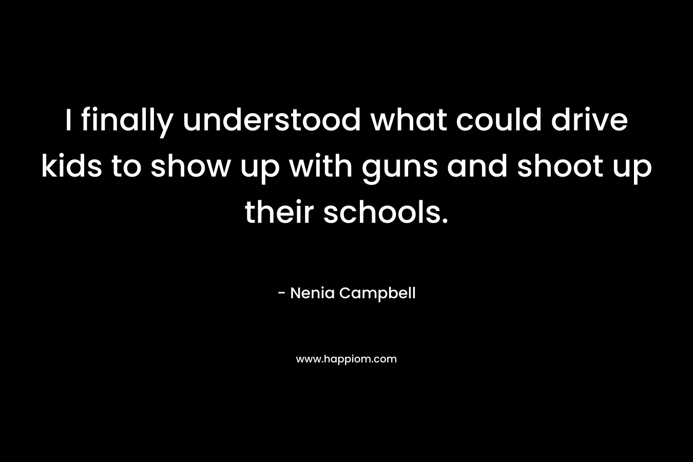 I finally understood what could drive kids to show up with guns and shoot up their schools.