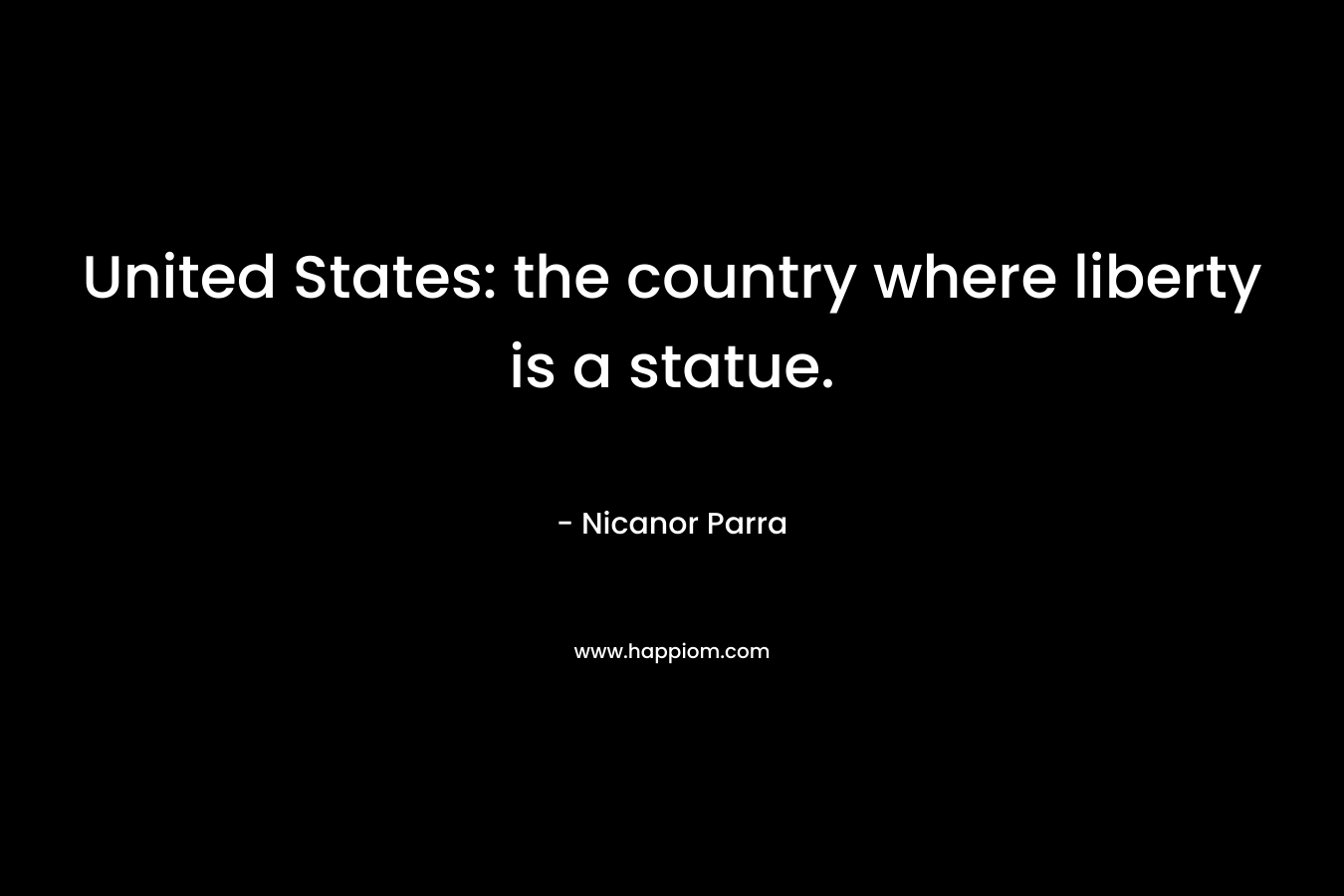 United States: the country where liberty is a statue.