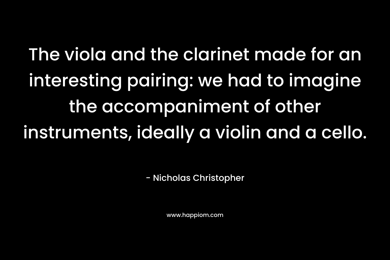 The viola and the clarinet made for an interesting pairing: we had to imagine the accompaniment of other instruments, ideally a violin and a cello.