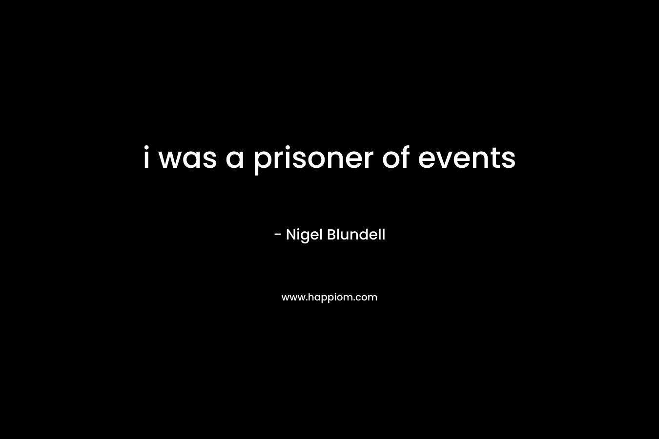 i was a prisoner of events