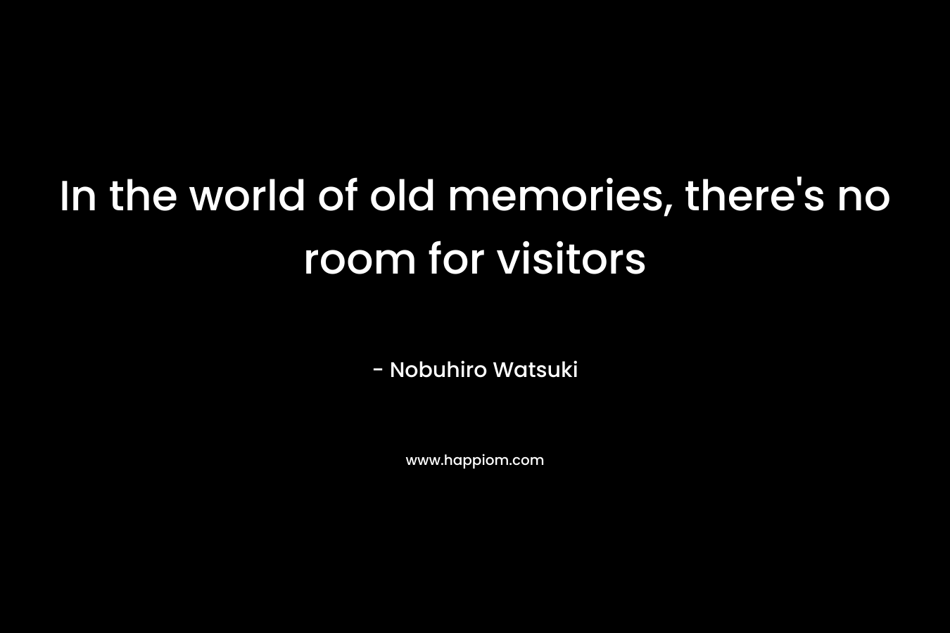 In the world of old memories, there’s no room for visitors – Nobuhiro Watsuki