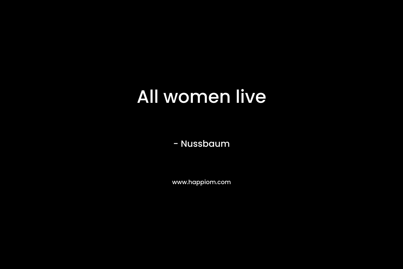 All women live