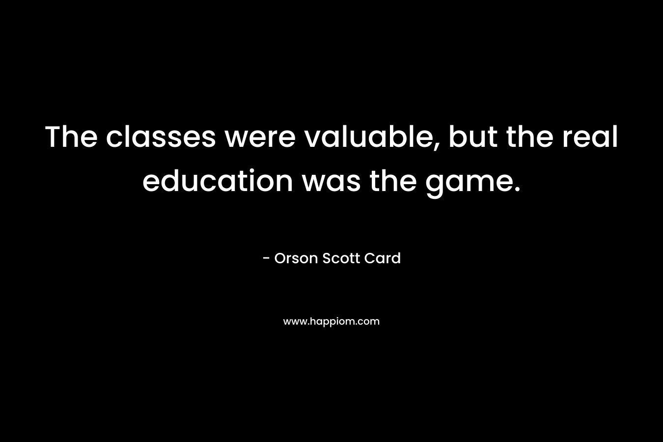 The classes were valuable, but the real education was the game.