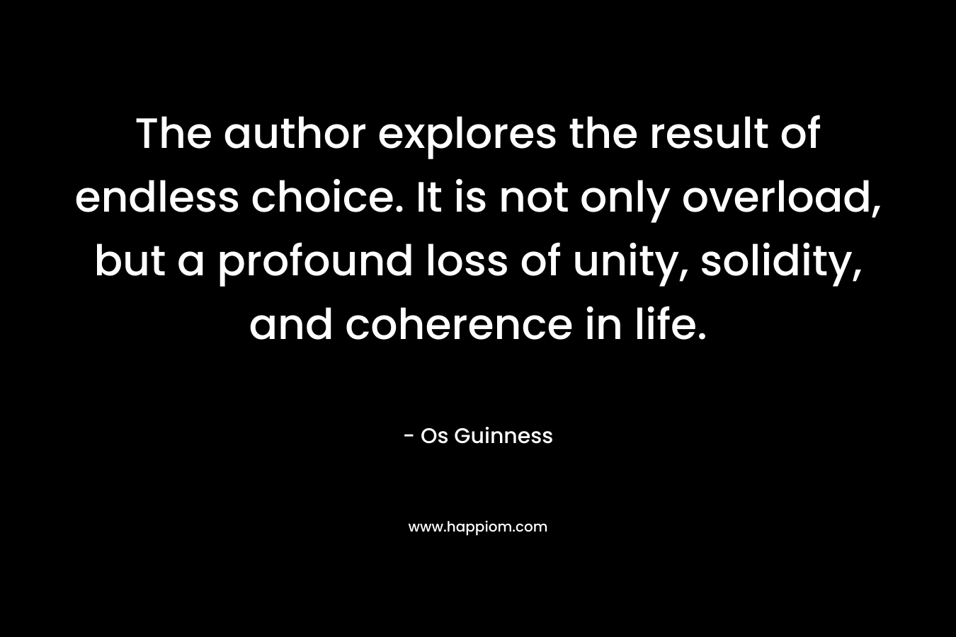 The author explores the result of endless choice. It is not only overload, but a profound loss of unity, solidity, and coherence in life.