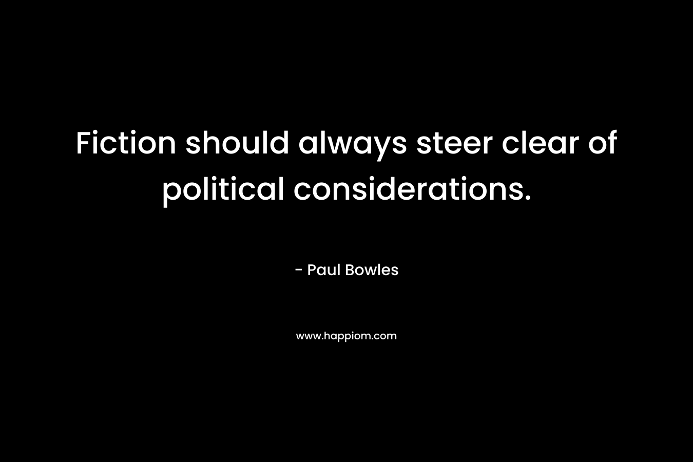 Fiction should always steer clear of political considerations.