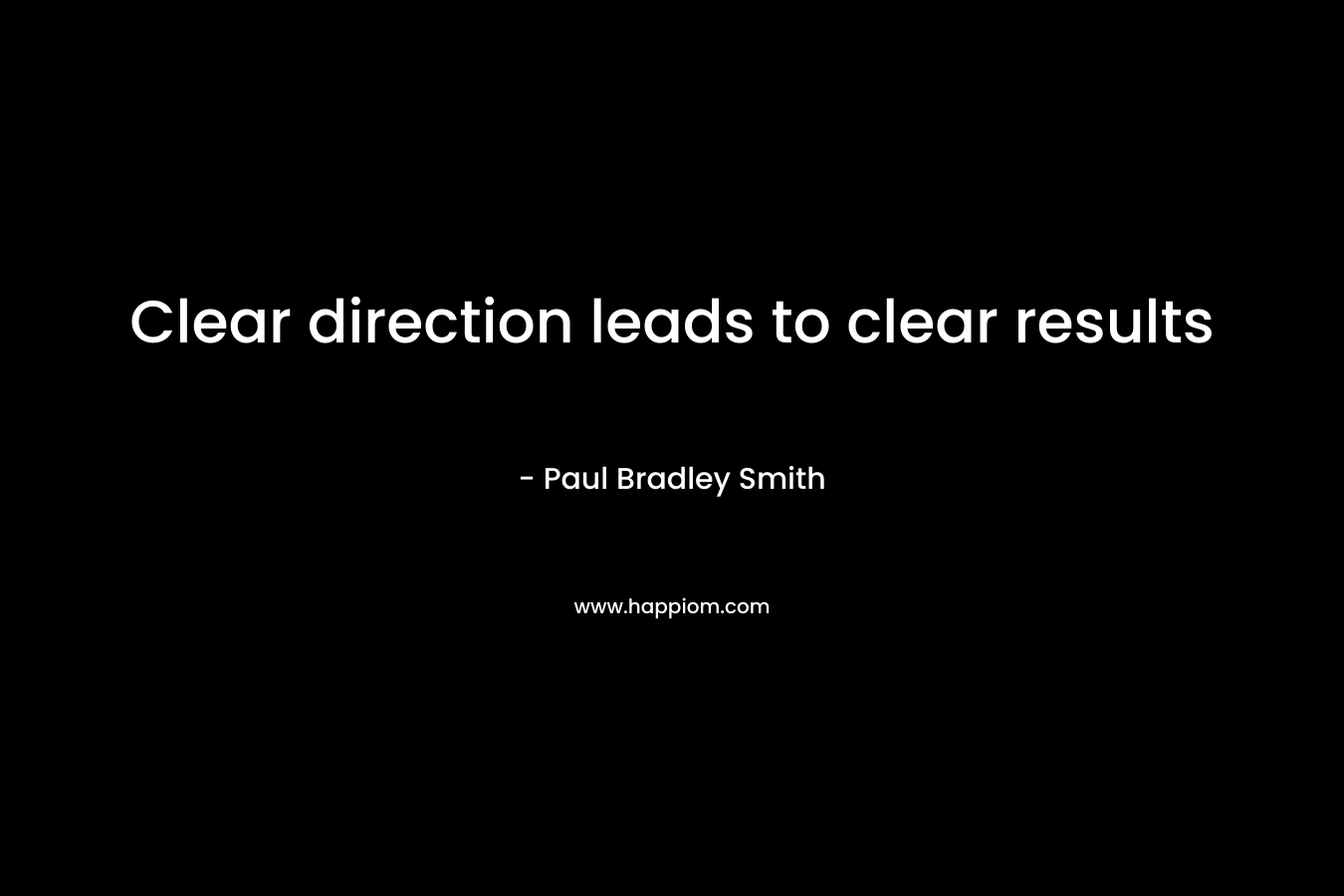 Clear direction leads to clear results