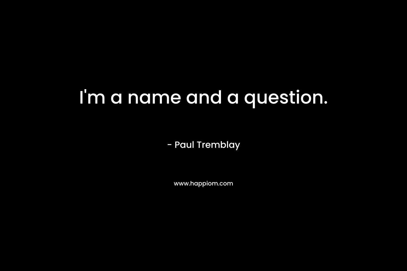 I'm a name and a question.
