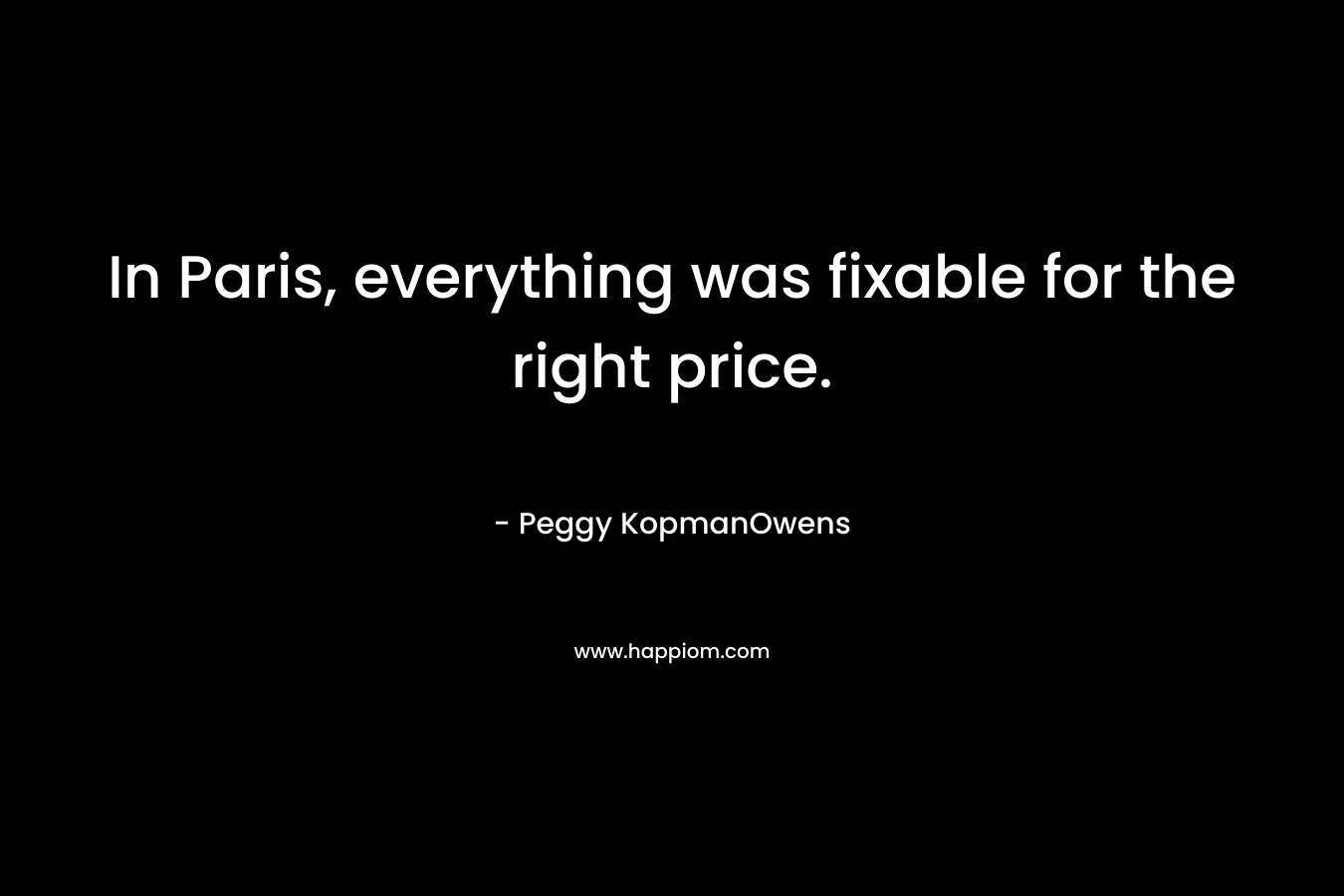 In Paris, everything was fixable for the right price.