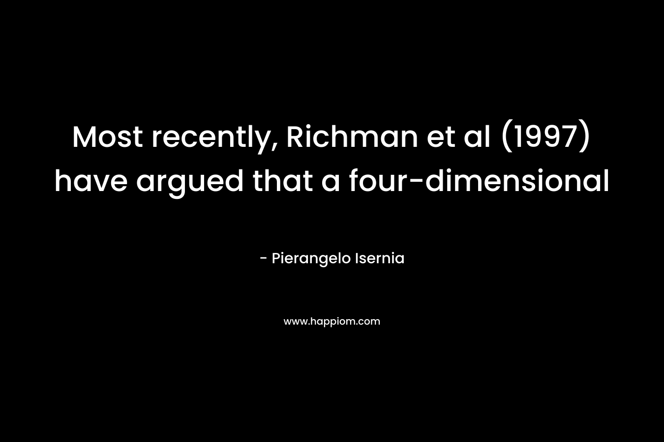Most recently, Richman et al (1997) have argued that a four-dimensional