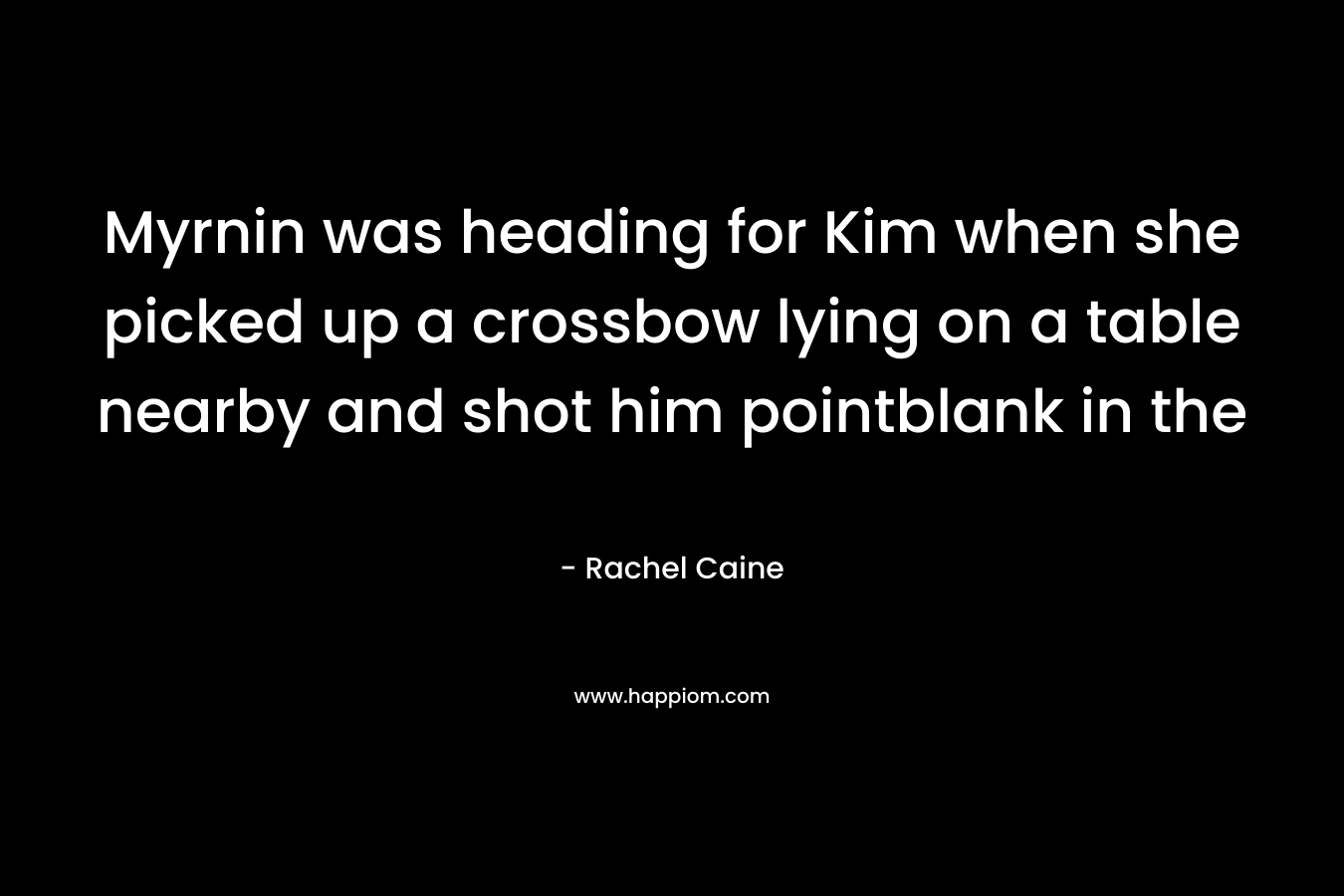 Myrnin was heading for Kim when she picked up a crossbow lying on a table nearby and shot him pointblank in the  – Rachel Caine
