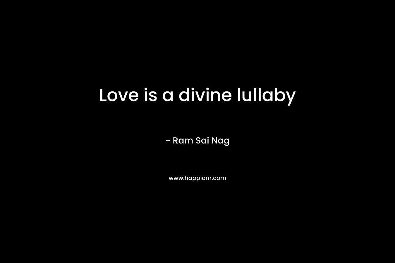 Love is a divine lullaby