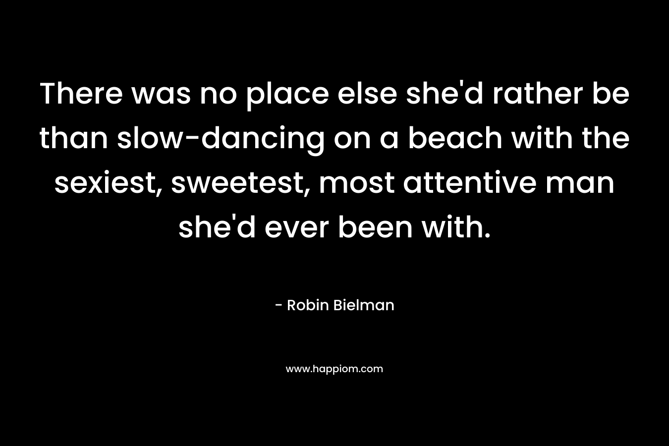 There was no place else she'd rather be than slow-dancing on a beach with the sexiest, sweetest, most attentive man she'd ever been with.