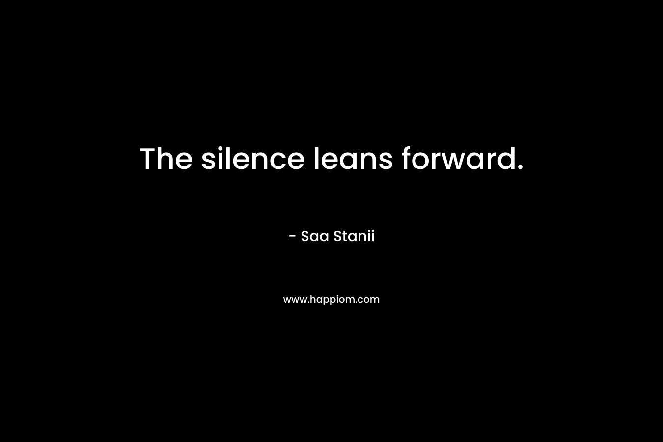 The silence leans forward.