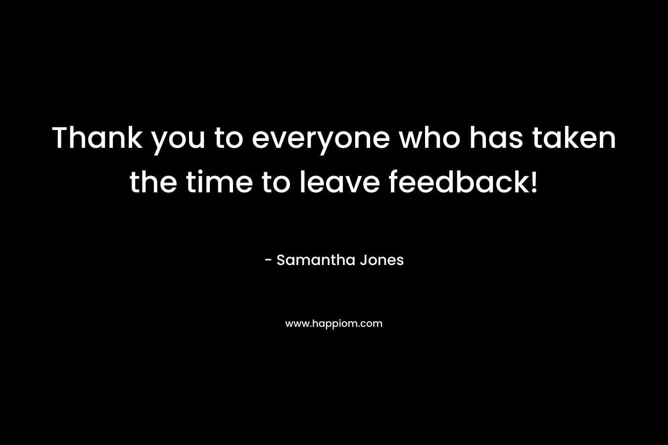 Thank you to everyone who has taken the time to leave feedback!