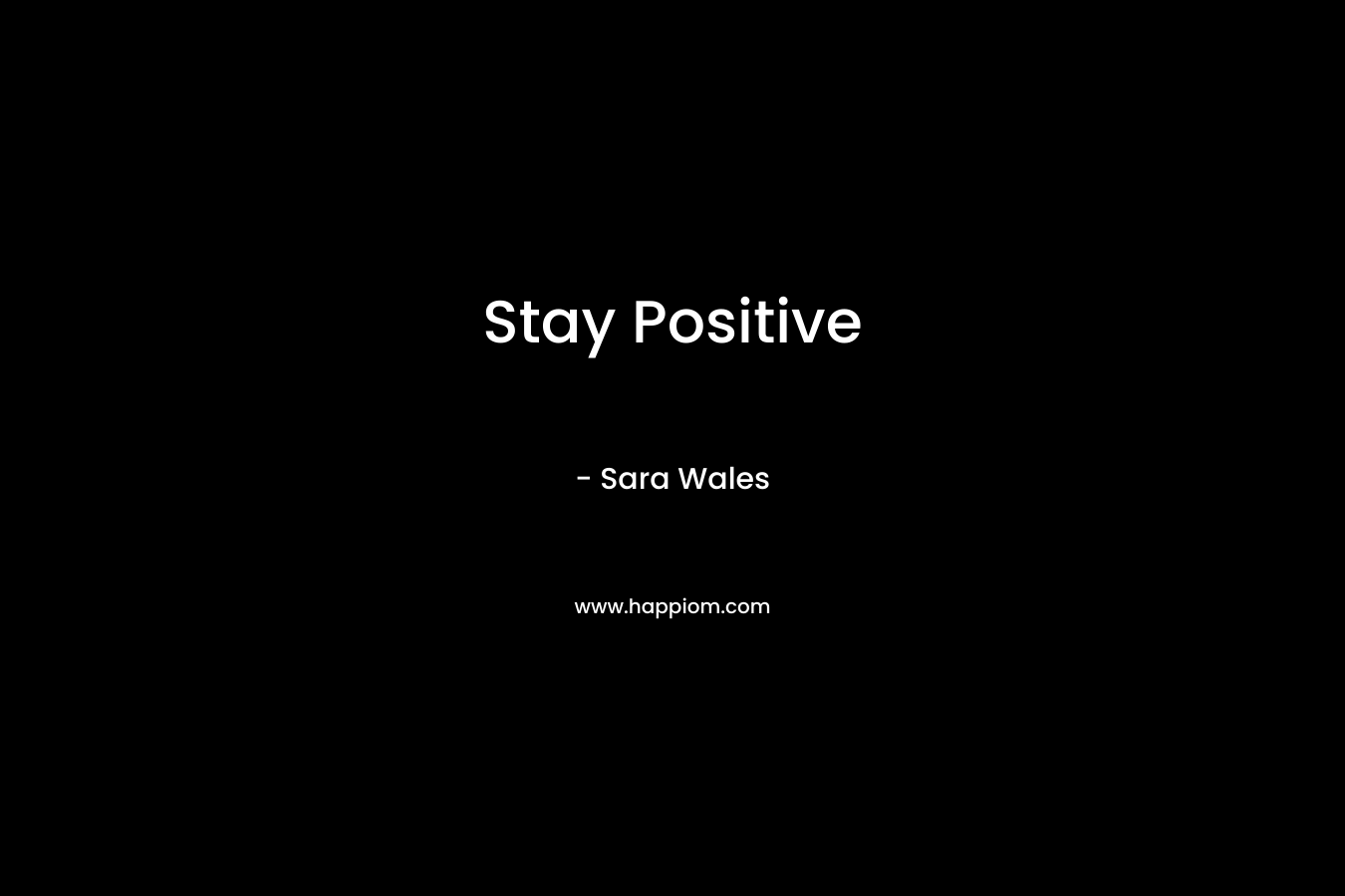 Stay Positive