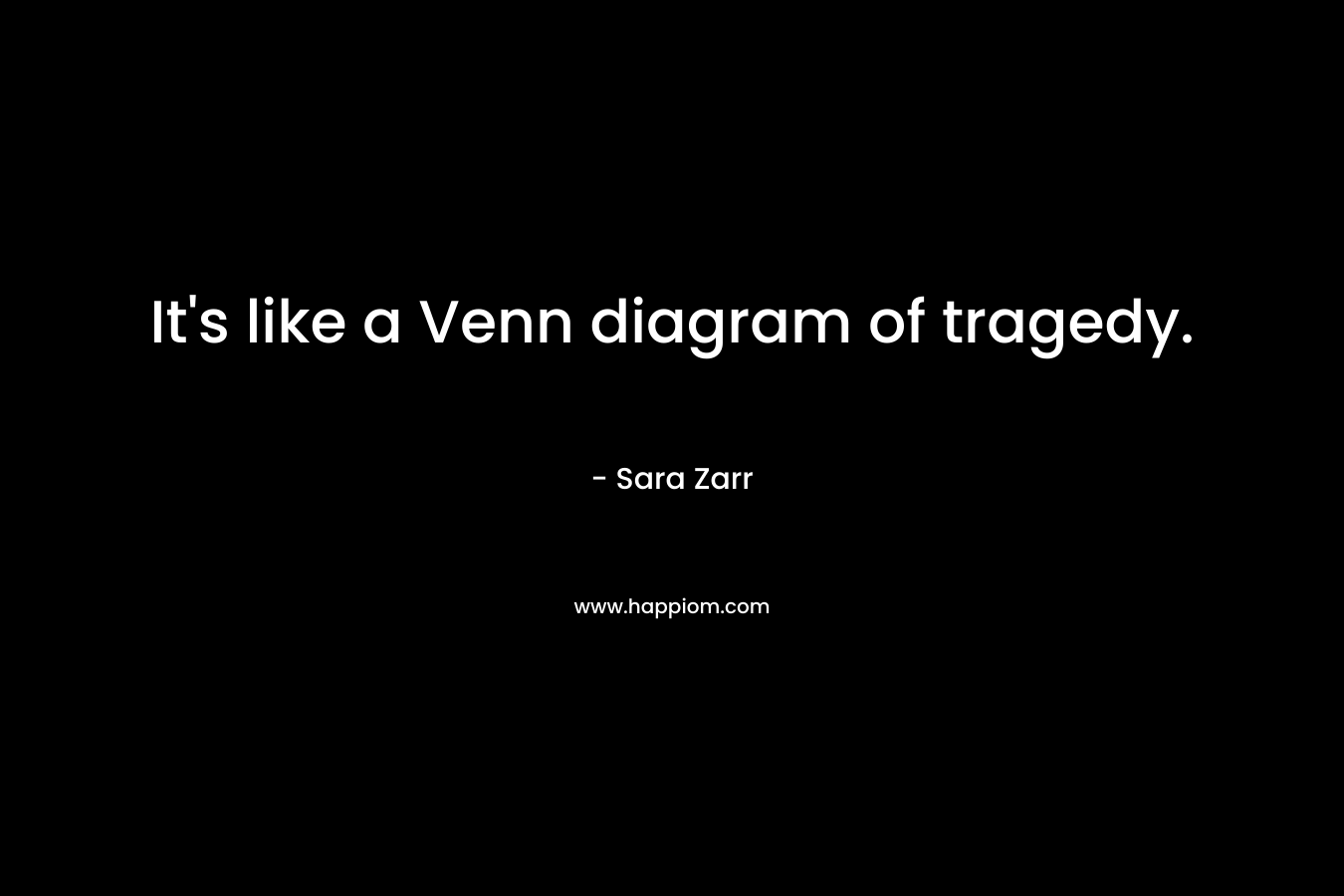 It's like a Venn diagram of tragedy.