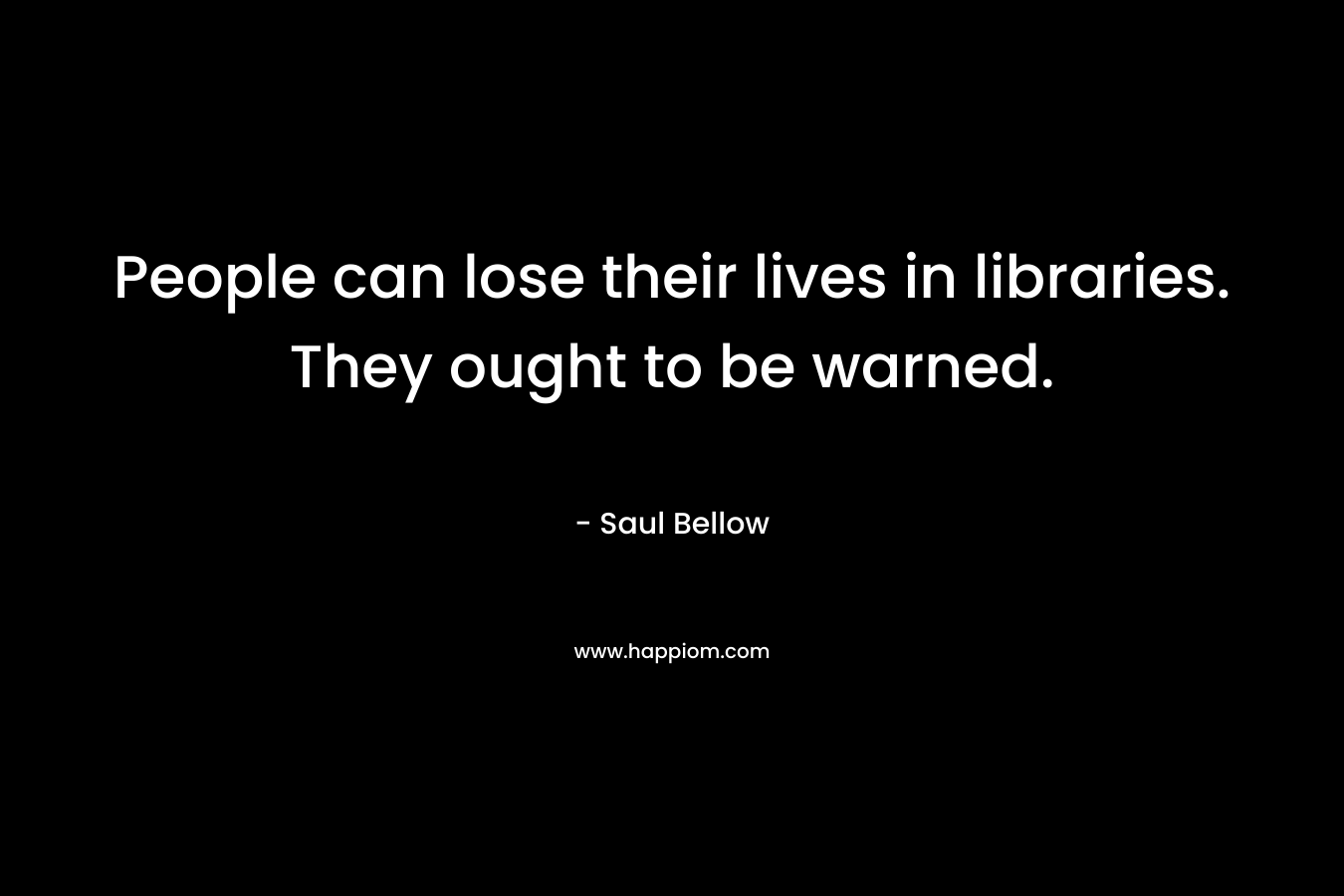 People can lose their lives in libraries. They ought to be warned.