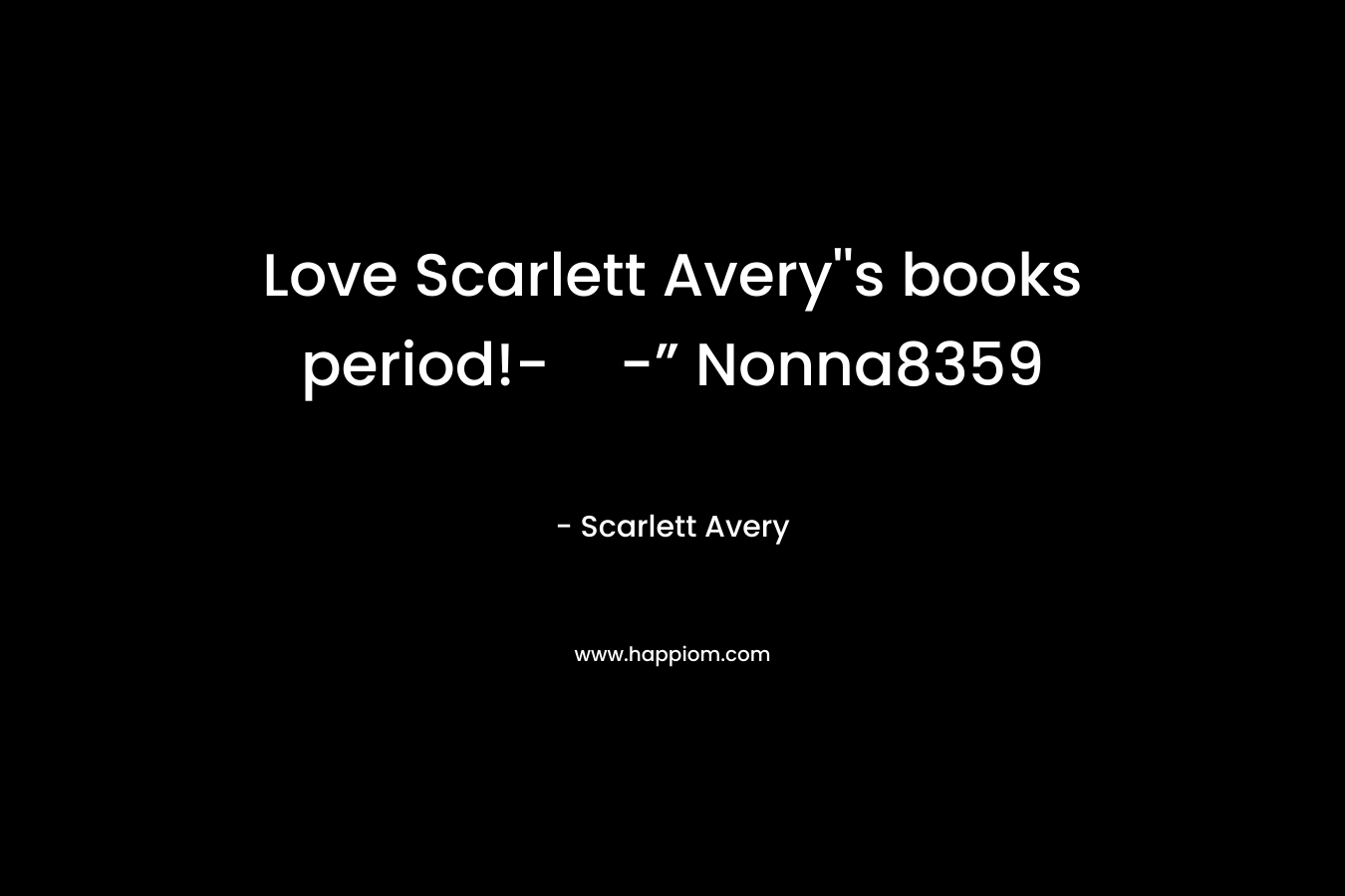 Love Scarlett Avery”s books period!--” Nonna8359 – Scarlett Avery
