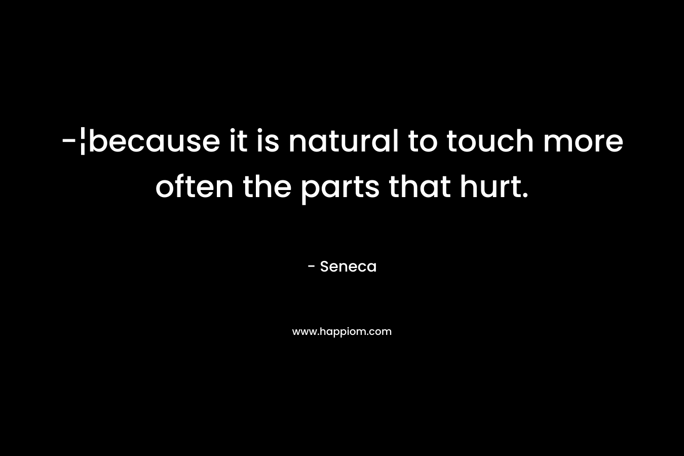 -¦because it is natural to touch more often the parts that hurt.