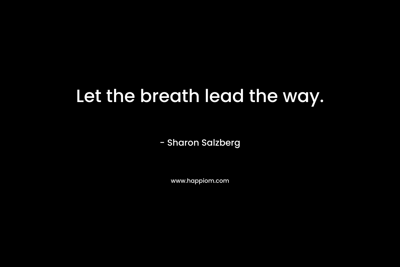 Let the breath lead the way.