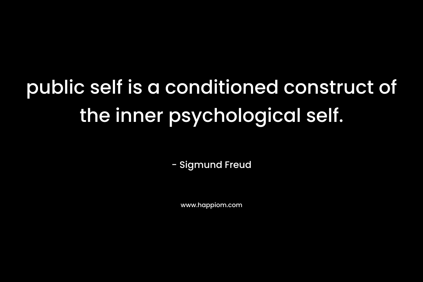 public self is a conditioned construct of the inner psychological self.