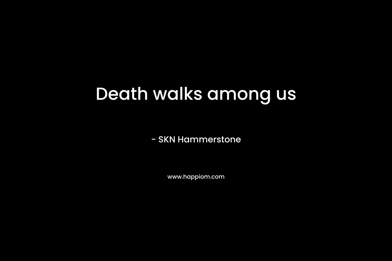 Death walks among us – SKN Hammerstone