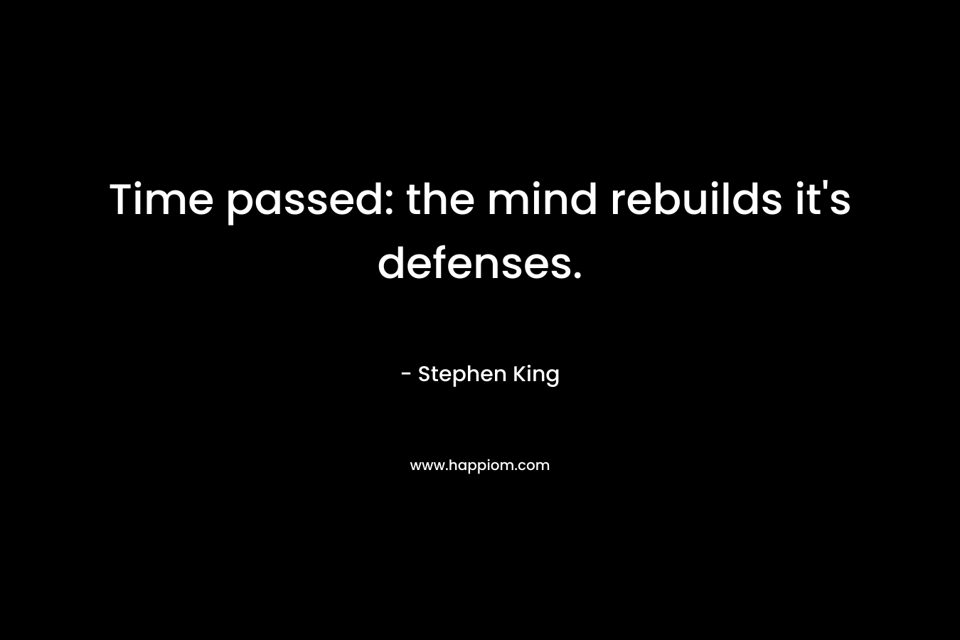 Time passed: the mind rebuilds it's defenses.