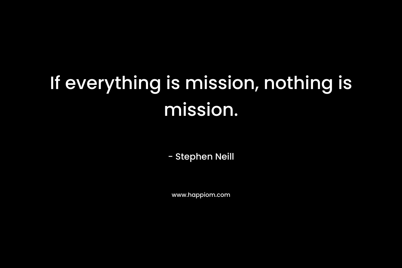 If everything is mission, nothing is mission.
