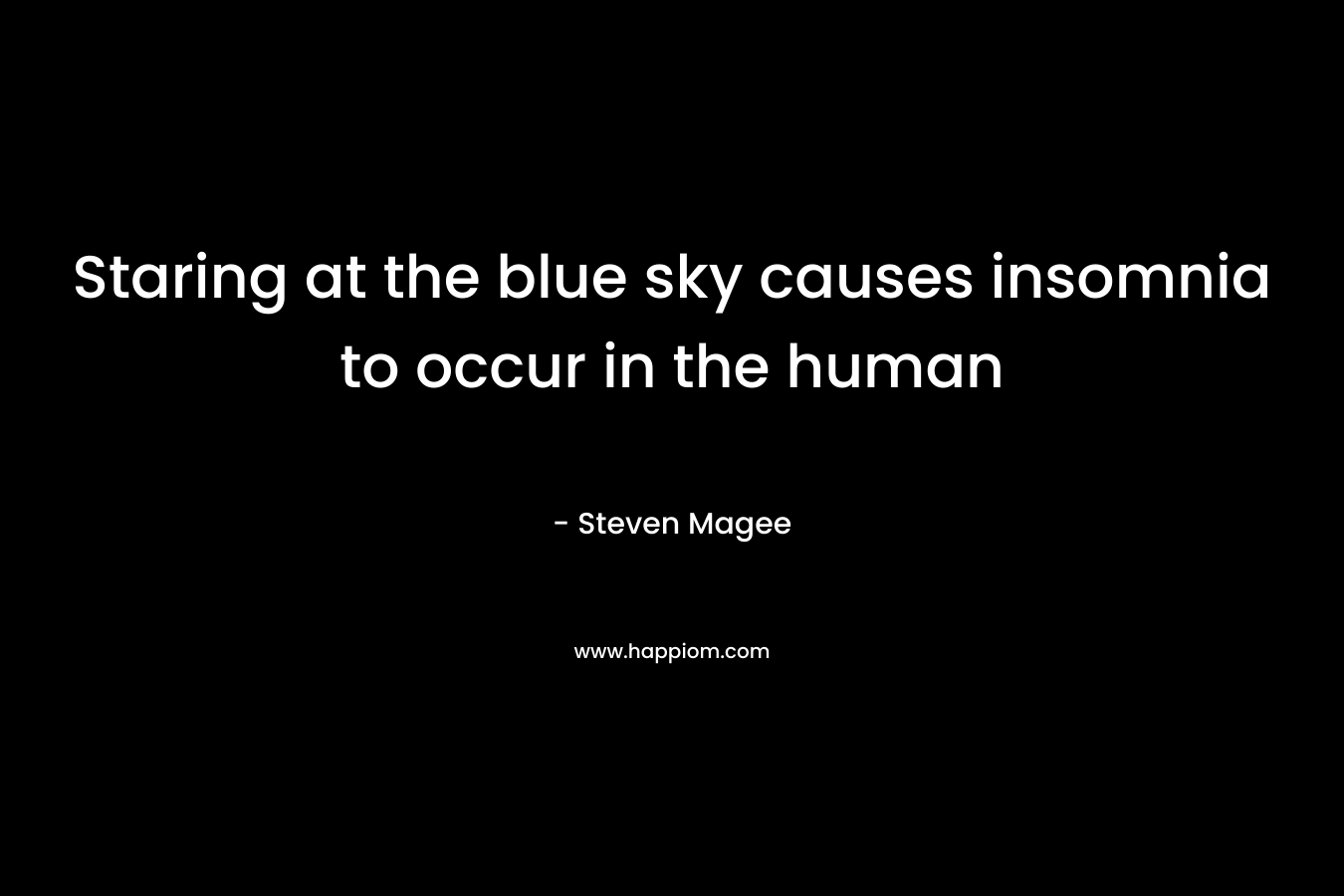 Staring at the blue sky causes insomnia to occur in the human