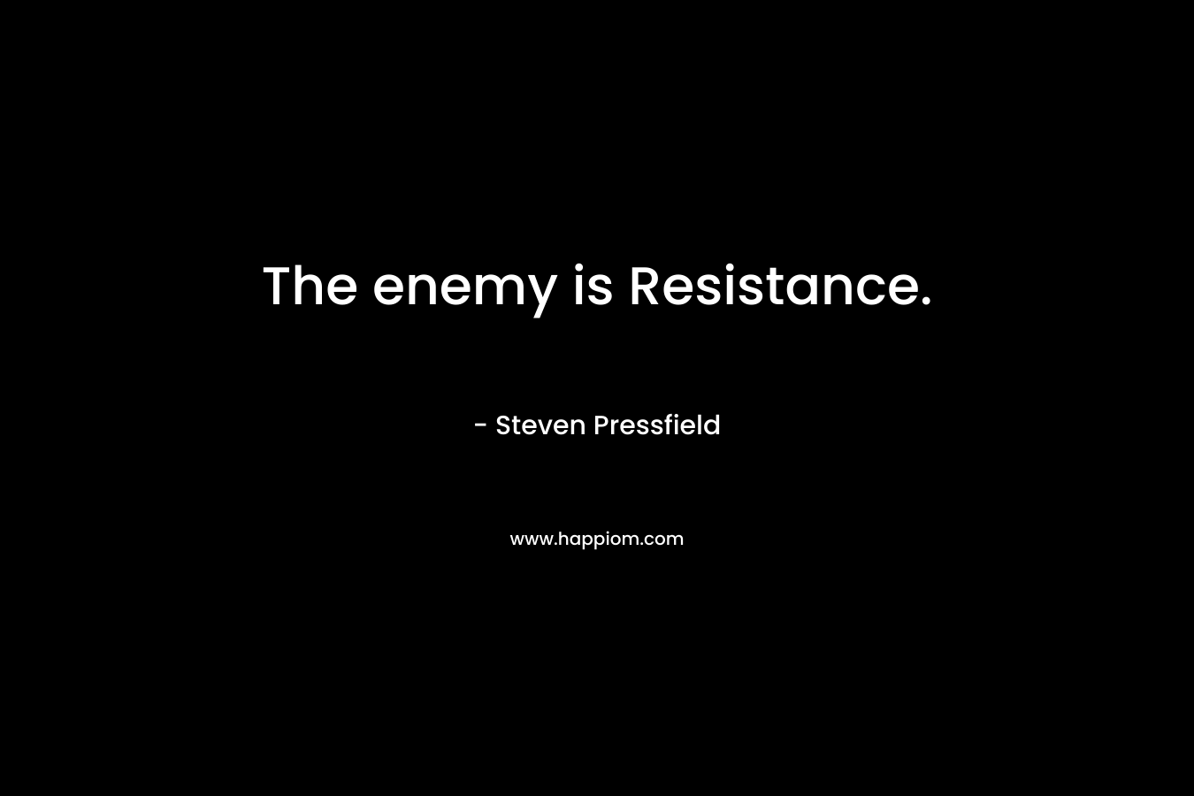 The enemy is Resistance.