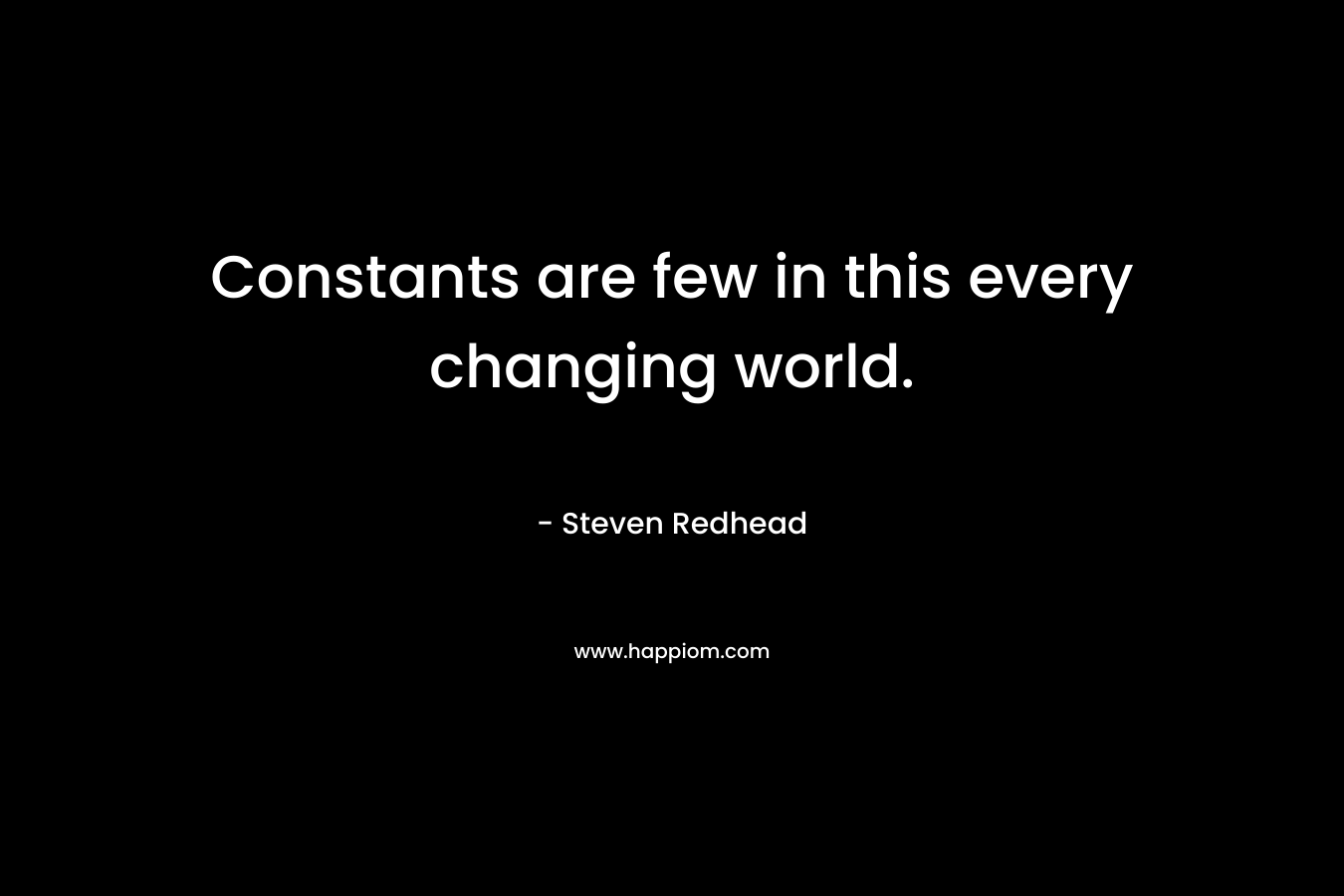 Constants are few in this every changing world.