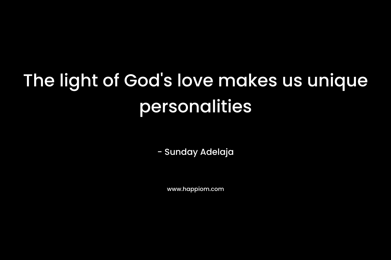 The light of God's love makes us unique personalities