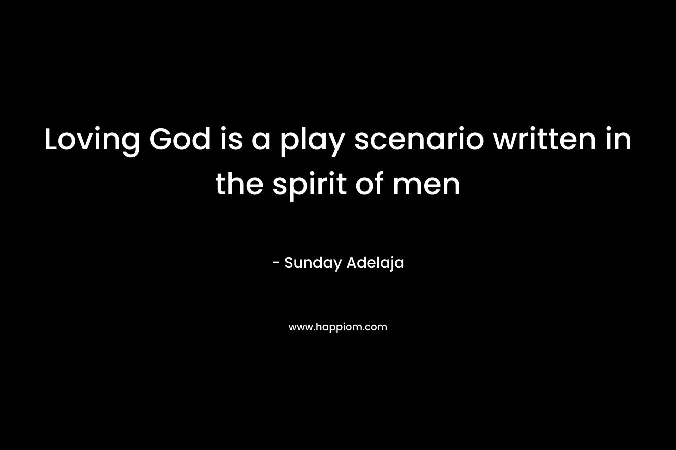 Loving God is a play scenario written in the spirit of men