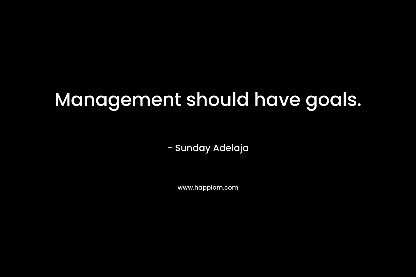Management should have goals.