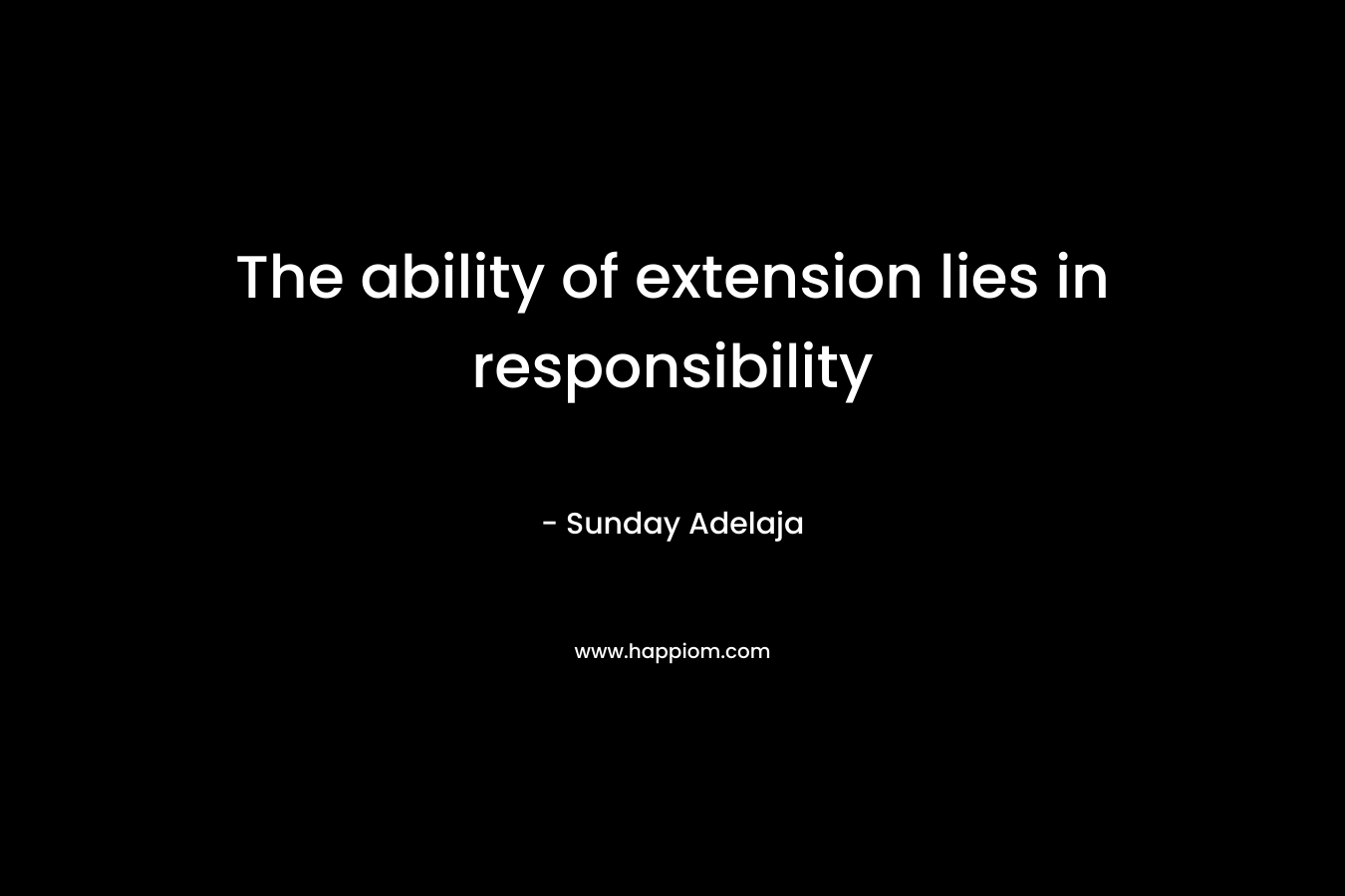 The ability of extension lies in responsibility