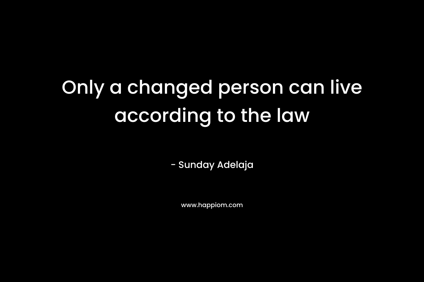 Only a changed person can live according to the law