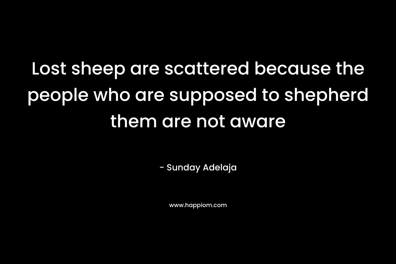 Lost sheep are scattered because the people who are supposed to shepherd them are not aware