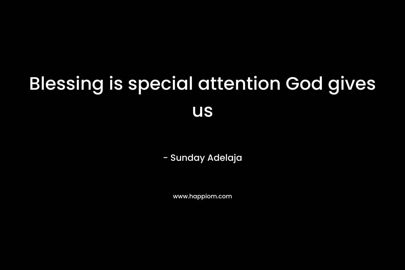 Blessing is special attention God gives us – Sunday Adelaja