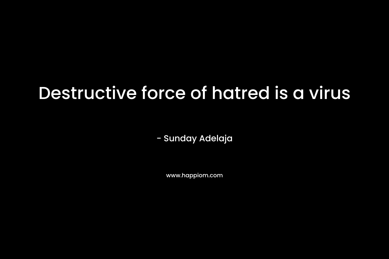 Destructive force of hatred is a virus – Sunday Adelaja