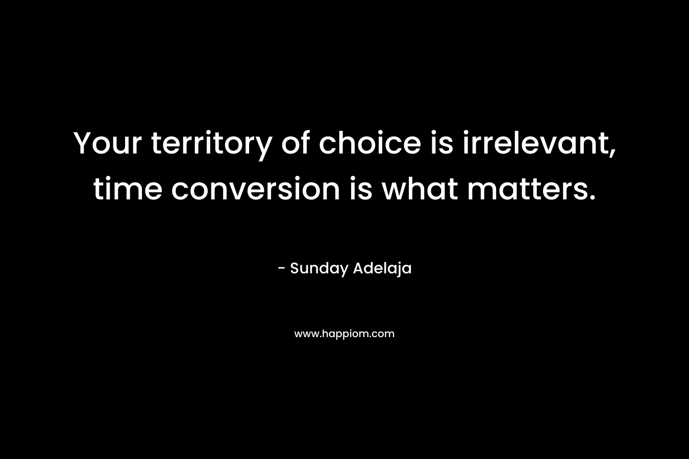 Your territory of choice is irrelevant, time conversion is what matters.