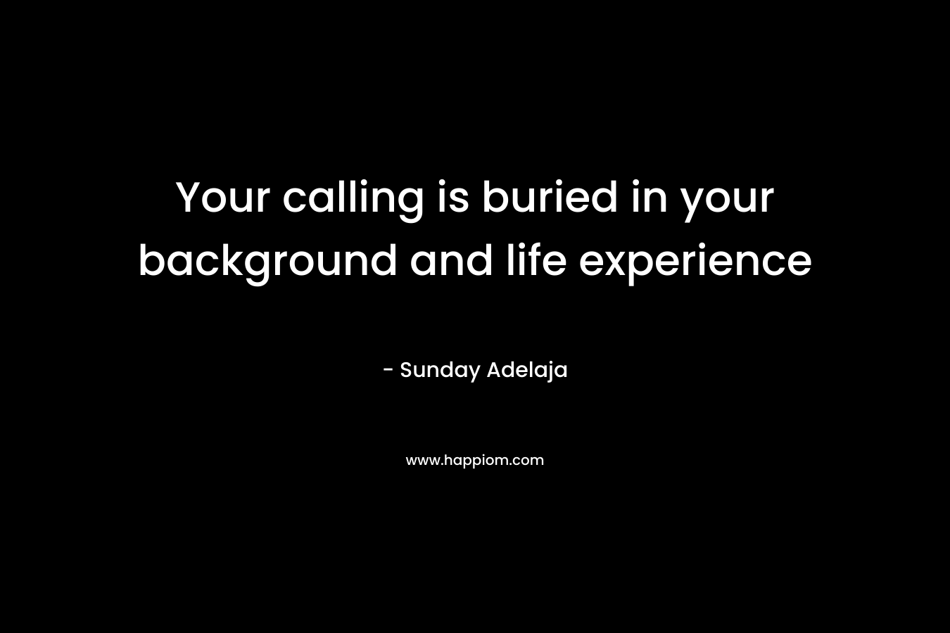 Your calling is buried in your background and life experience