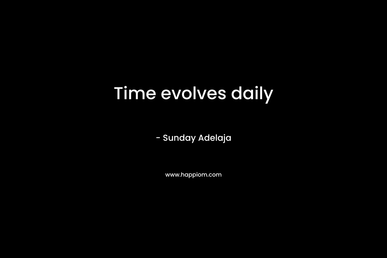 Time evolves daily