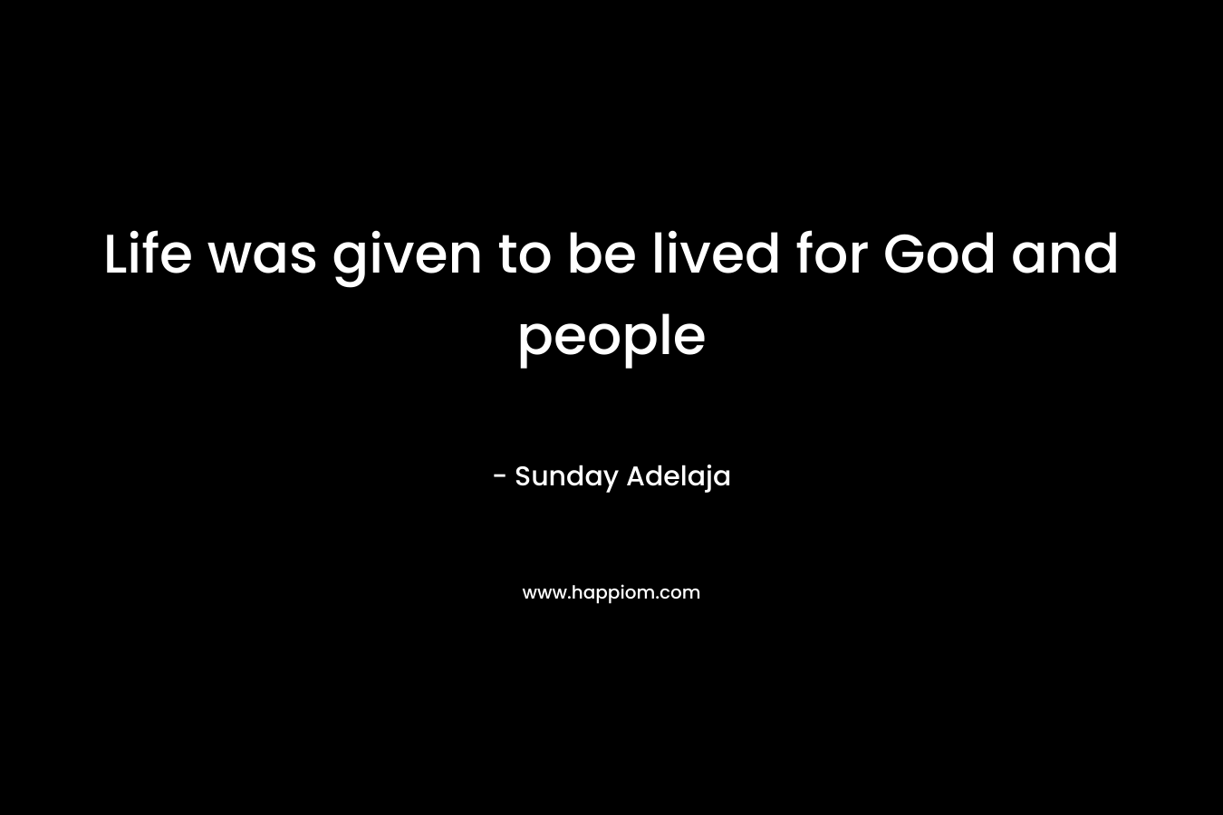 Life was given to be lived for God and people