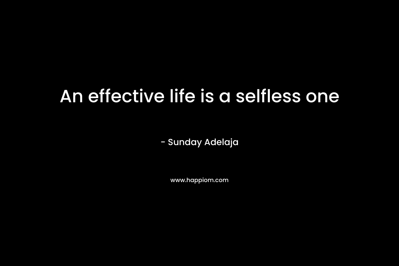 An effective life is a selfless one