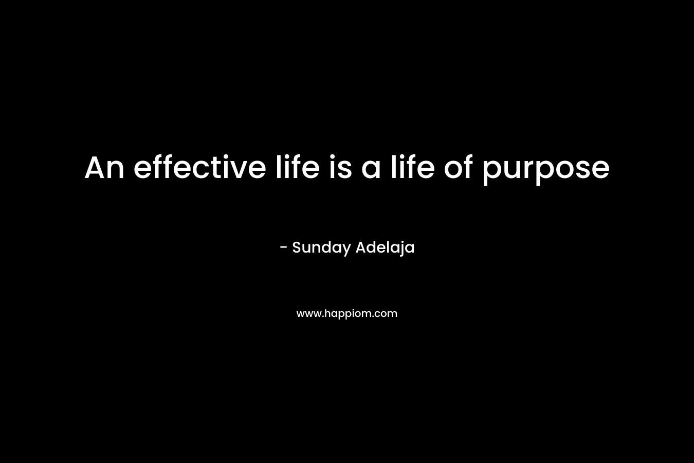 An effective life is a life of purpose