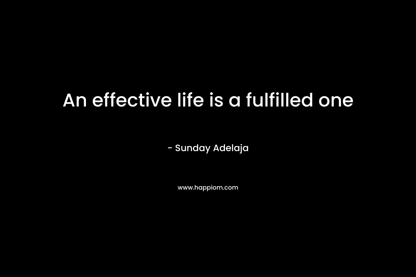An effective life is a fulfilled one