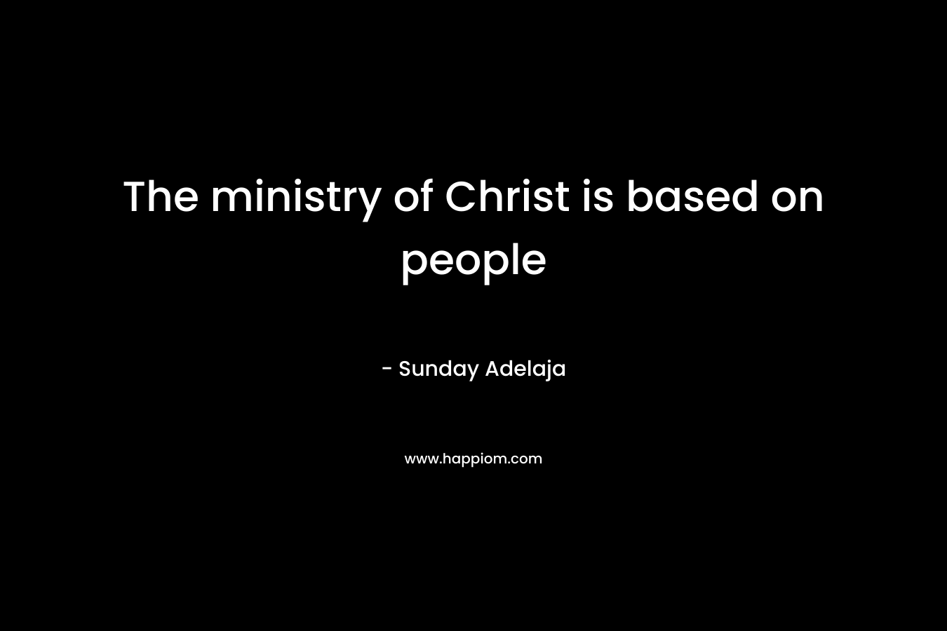 The ministry of Christ is based on people