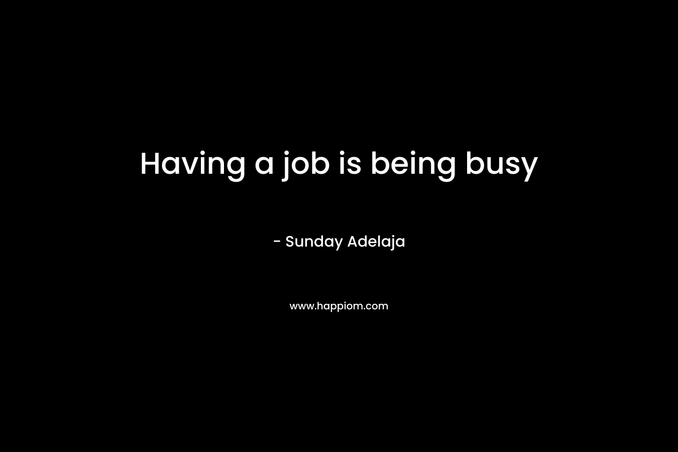 Having a job is being busy