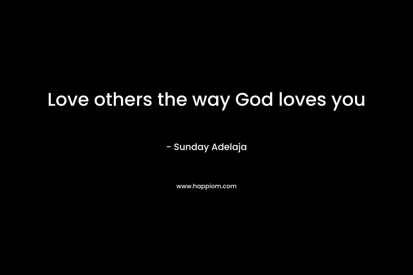 Love others the way God loves you