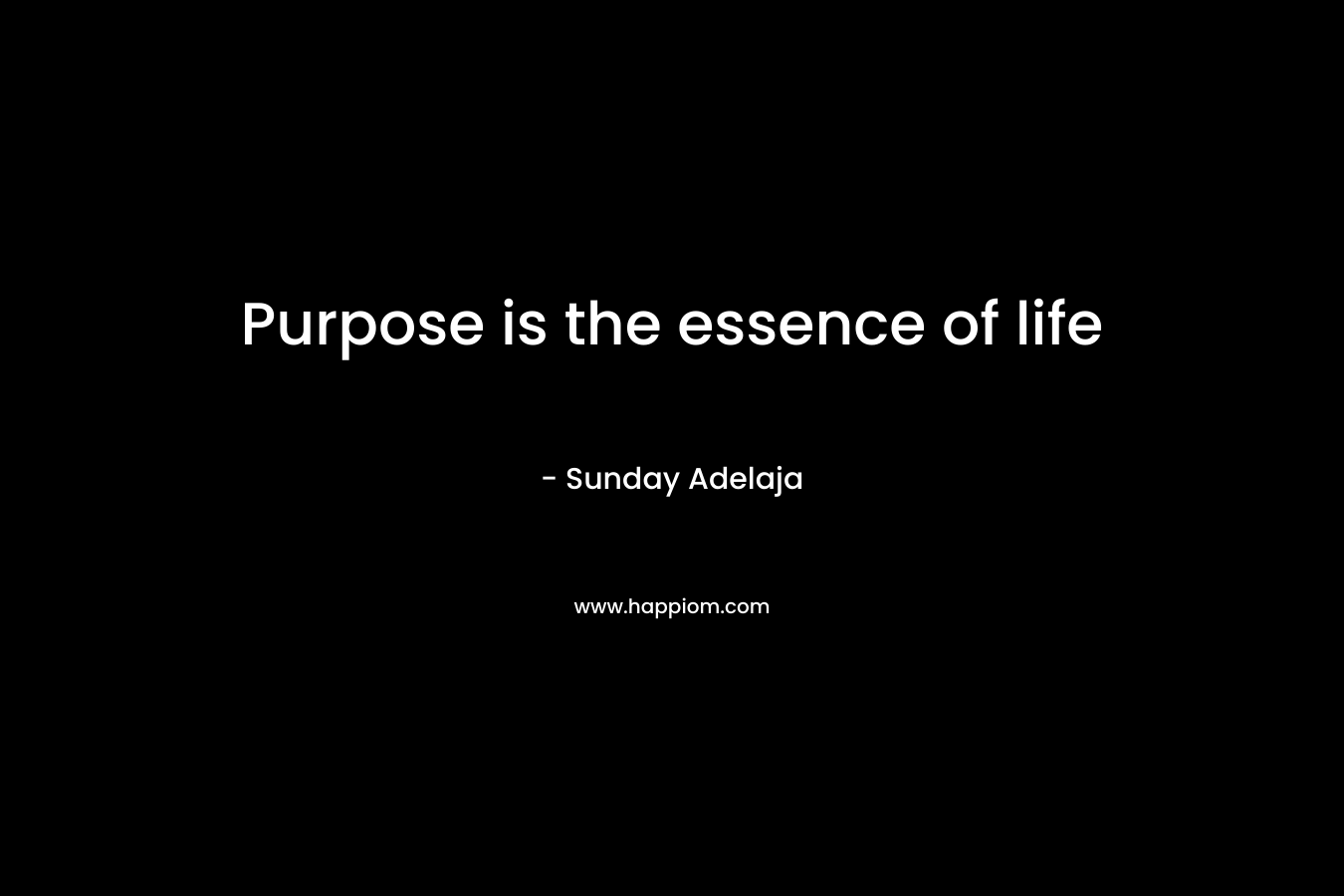 Purpose is the essence of life